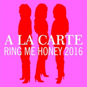 A LA CARTE - RING ME HONEY 2016